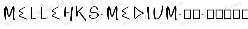 MELLEHKS-MEDIUM-普通字体转换