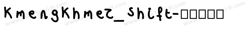 KmengKhmer_Shift字体转换