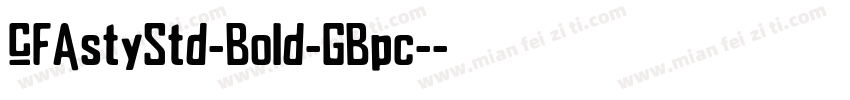 CFAstyStd-Bold-GBpc-字体转换