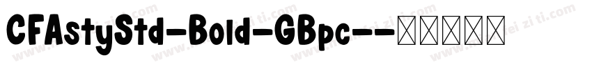 CFAstyStd-Bold-GBpc-字体转换