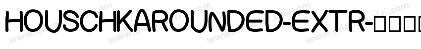 HOUSCHKAROUNDED-EXTR字体转换