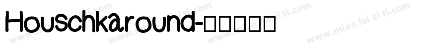 Houschkaround字体转换