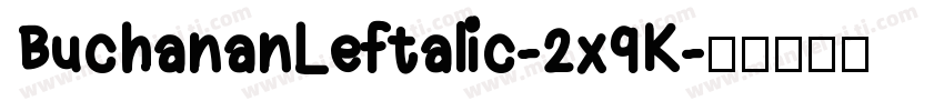 BuchananLeftalic-2x9K字体转换