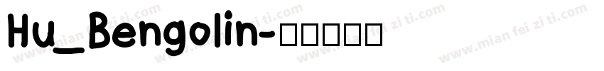 Hu_Bengolin字体转换