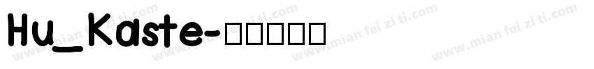 Hu_Kaste字体转换