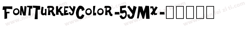 FontTurkeyColor-5YMx字体转换