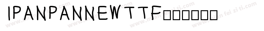 ipanpannewttf字体转换