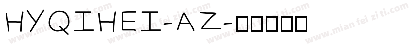 HYQIHEI-AZ字体转换