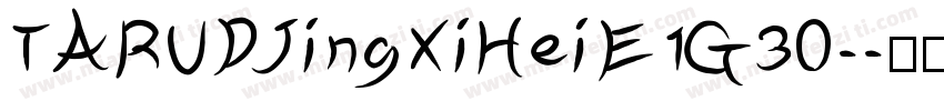 TARUDJingXiHeiE1G30-字体转换
