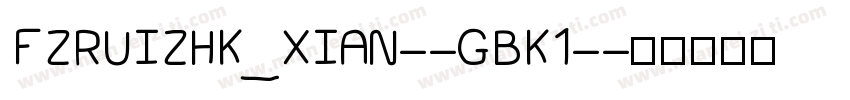 FZRUIZHK_XIAN--GBK1-字体转换