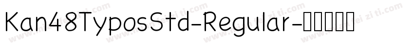 Kan48TyposStd-Regular字体转换
