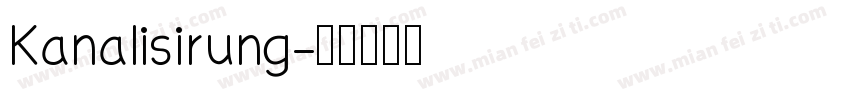 Kanalisirung字体转换