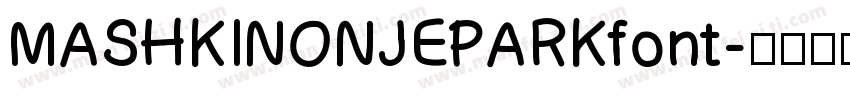 MASHKINONJEPARKfont字体转换