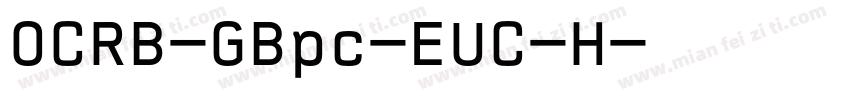OCRB-GBpc-EUC-H字体转换