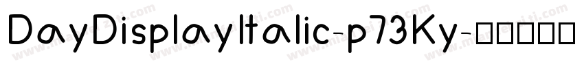 DayDisplayItalic-p73Ky字体转换