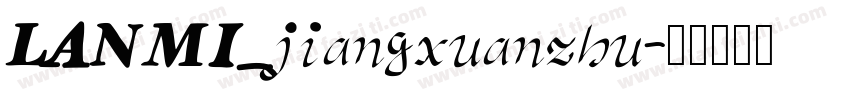 LANMI_jiangxuanzhu字体转换