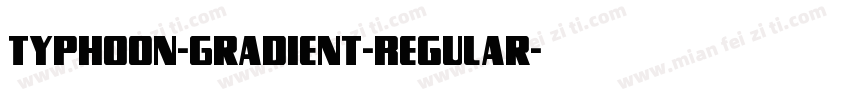 Typhoon-Gradient-Regular字体转换