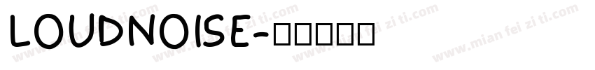 LOUDNOISE字体转换