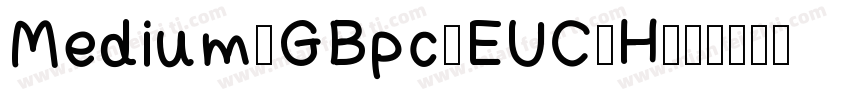 Medium-GBpc-EUC-H字体转换