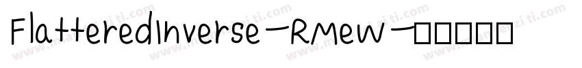 FlatteredInverse-RMeW字体转换