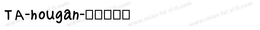 TA-hougan字体转换