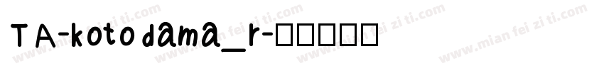 TA-kotodama_r字体转换
