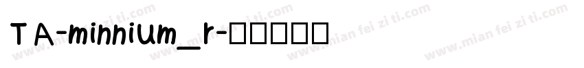 TA-minnium_r字体转换