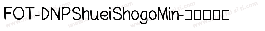 FOT-DNPShueiShogoMin字体转换