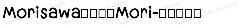 Morisawa森泽日文Mori字体转换