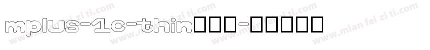 mplus-1c-thin转换器字体转换