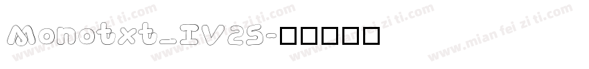 Monotxt_IV25字体转换