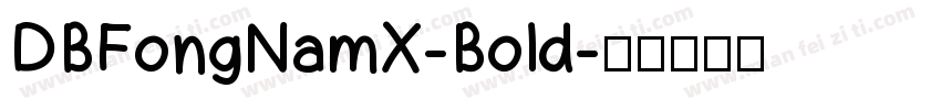 DBFongNamX-Bold字体转换