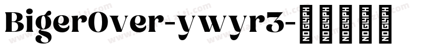 BigerOver-ywyr3字体转换