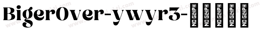 BigerOver-ywyr3字体转换