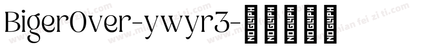 BigerOver-ywyr3字体转换