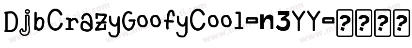 DjbCrazyGoofyCool-n3YY字体转换