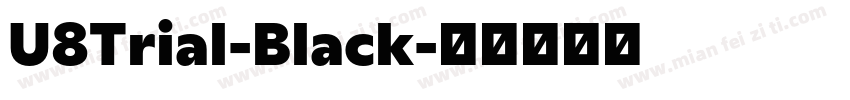 U8Trial-Black字体转换