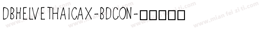 DBHelvethaicaX-BdCon字体转换