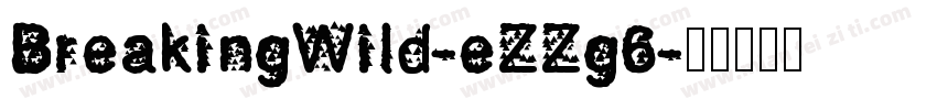 BreakingWild-eZZg6字体转换