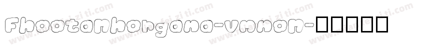 FhootaMhorgana-vmnoM字体转换