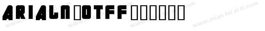 ARIALN_0TFF字体转换