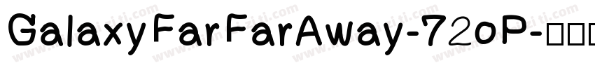 GalaxyFarFarAway-72oP字体转换