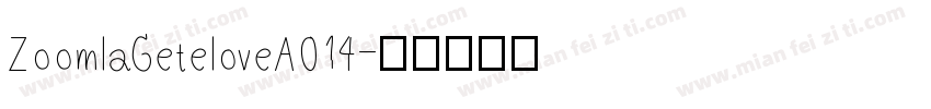 ZoomlaGeteloveA014字体转换