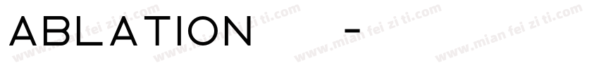 ablation字体下载字体转换