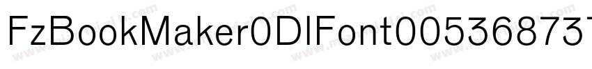 FzBookMaker0DlFont00536873708字体转换
