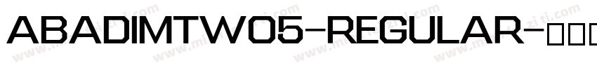AbadiMTW05-Regular字体转换