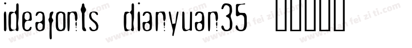 ideafonts-dianyuan35字体转换