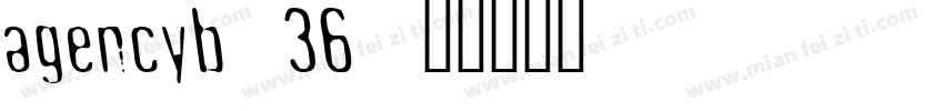 agencyb_36字体转换