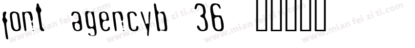 font_agencyb_36字体转换