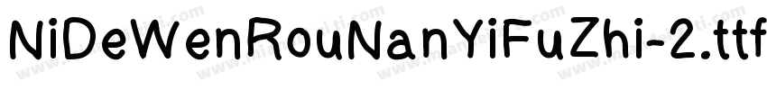 NiDeWenRouNanYiFuZhi-2.ttf字体转换